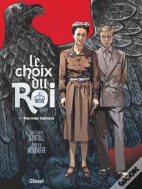 Le Choix Du Roi Tome 1 : Première Trahison