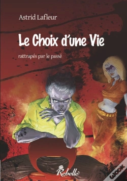 Capa do artigo Le Choix D'Une Vie T.2 ; Rattrapés Par Le Passé