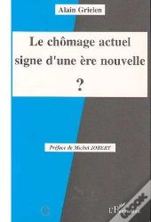 Le Chomage Actuel Signe D'Une Ere Nouvelle