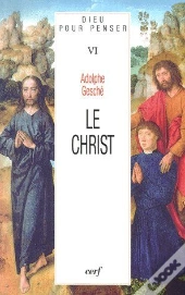 Le Christ ; Dieu Pour Penser Vi