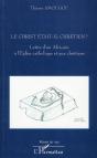 Le Christ Était-Il Chrétien ? Lettre D'Un Africain À L'Eglise Catholique Et Aux Chrétiens - Preview