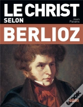 Le Christ Selon Berlioz