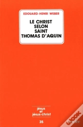 Le Christ Selon Saint Thomas D'Aquin