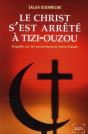 Le Christ S'Est Arrêté À Tizi-Ouzou ; Enquête Sur Les Conversions En Terre D'Islam - Preview