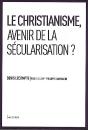 Le Christianisme, Avenir De La Sécularisation ? - Preview