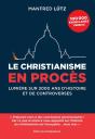 Le Christianisme En Procès ; Lumière Sur 2000 Ans De Controverses - Preview