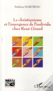 Le Christianisme Et L'Émergence De L'Individu Chez René Girard