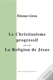 Le Christianisme Progressif ; La Religion De Jesus