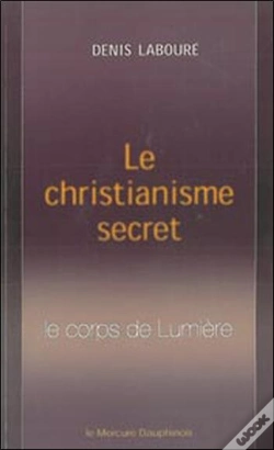Capa do artigo Le Christianisme Secret ; Le Corps De Lumière