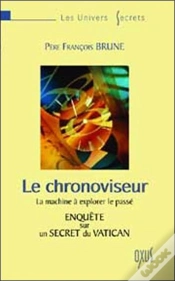 Capa do artigo Le Chronoviseur ; Machine A Explorer Le Passe ; Enquete Sur Un Secret Du Vatican
