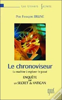 Capa do artigo Le Chronoviseur ; Machine A Explorer Le Passe ; Enquete Sur Un Secret Du Vatican