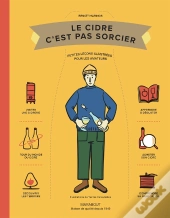 Le Cidre C'Est Pas Sorcier : Petites Leçons Illustrées Pour Les Amateurs