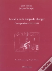 Le Ciel A Eu Le Temps De Changer ; Correspondance, 1922-1944
