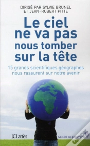 Capa do artigo Le Ciel Ne Va Pas Nous Tomber Sur La Tête ; 15 Grands Scientifiques Géographes Nous Rassurent Sur Notre Avenir