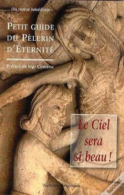 Capa do artigo Le Ciel Sera Si Beau ! : Petit Guide Du Pèlerin D'Eternité
