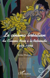 Capa do artigo Le Cinéma Brésilien ; Du Cinéma Novo À La Retomada, 1955-1999