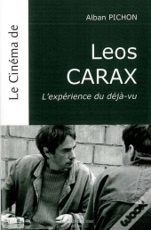 Le Cinéma De Léos Carax ; L'Expérience Du Déjà-Vu
