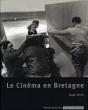 Le Cinéma En Bretagne - Preview