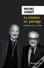 Le Cinéma En Partage : Entretiens Avec N.T. Binh