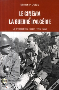 Capa do artigo Le Cinéma Et La Guerre D'Algérie ; La Propagande À L'Écran (1945-1962)