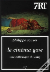 Le Cinema Gore, Une Esthetique Du Sang