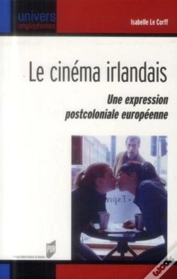 Capa do artigo Le Cinéma Irlandais ; Une Expression Postcoloniale Européenne