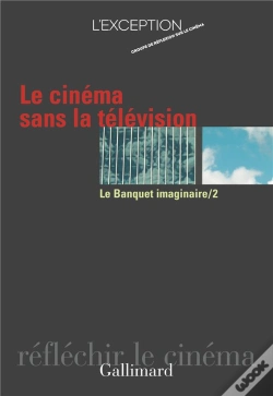 Capa do artigo Le Cinema Sans La Television T.2 ; Le Banquet Imaginaire