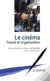 Le Cinéma : Travail Et Organisation
