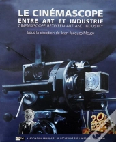 Le Cinemascope ; Entre Art Et Industrie ; Cinemascope Between Art And Industry