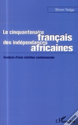 Capa do artigo Le Cinquantenaire Français Des Indépendances Africaines ; Analyse D'Une Relation Controversée