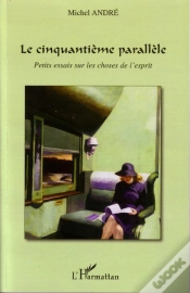 Capa do artigo Le Cinquantième Parallèle ; Petits Essais Sur Les Choses De L