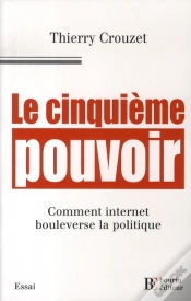 Capa do artigo Le Cinquième Pouvoir ; Comment Internet Bouleverse La Politique
