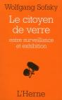 Le Citoyen De Verre, Entre Exhibition Et Surveillance - Preview