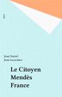 Le Citoyen Mendes France. Quinze Temoignages - Preview