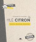 Le Citron ; Détartrer, Désinfecter, Désodoriser
