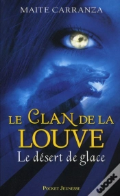 Capa do artigo Le Clan De La Louve T.2 Le Desert De Glace