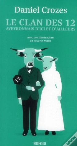 Capa do artigo Le Clan Des 12 ; Aveyronnais D'Ici Et D'Ailleurs