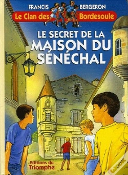 Capa do artigo Le Clan Des Bordesoule Tome 18 : Le Secret De La Maison Du Sénéchal