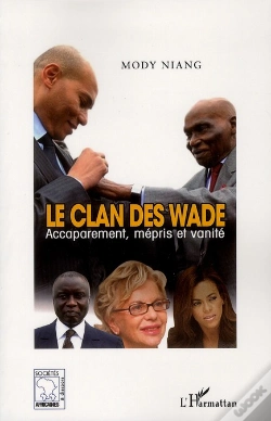 Capa do artigo Le Clan Des Wade ; Accaparement, Mépris Et Vanité