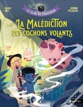 Le Clan Du Chaudron : La Malédiction Des Cochons Volants