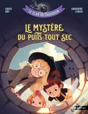 Capa do artigo Le Clan Du Chaudron : Le Mystère Du Puits Tout Sec