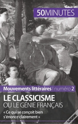 Capa do artigo Le Classicisme Ou Le Génie Français ; « Ce Qui Se Conçoit Bien S'Énonce Clairement »