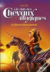Le Club Des Chevaux Magiques 8 - Le Secret De La Savane