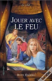Le Club Des Diseuses De Bonne Aventure T.2 ; Jouer Avec Le Feu