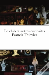 Le Club Et Autres Curiosites