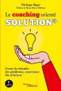 Le Coaching Orienté Solution : Cessez De Résoudre Des Problèmes (3e Édition) - Preview