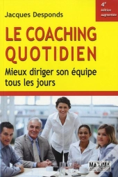 Le Coaching Quotidien - Mieux Diriger Son Equipe Tous Les Jours 4ed