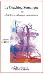 Le Coaching Somatique ; Ou L'Intelligence Du Corps En Mouvement - Preview