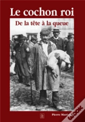 Le Cochon Roi ; De La Tête À La Queue