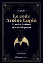 Le Code Arsène Lupin : Maurice Leblanc Et Le Savoir Perdu - Preview